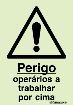 Sinal de advertência, perigo operários a trabalhar por cima