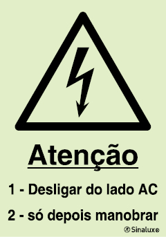 Sinal para painéis fotovoltaicos, atenção 1 - desligar do lado AC 2 - só depois de manobrar