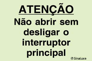 Sinal de advertência, atenção não abrir sem desligar o interruptor principal