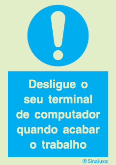 Sinal de obrigação, desligar o terminal de computador quando acabar o trabalho