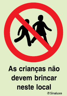 Sinal de proibição, as crianças não devem brincarem neste local