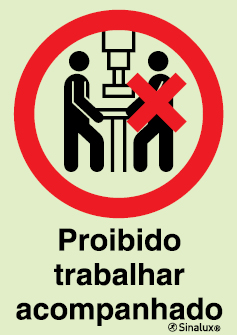 Sinal de proibição, proibido trabalhar acompanhado