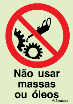 Sinal de proibição, não usar massas ou óleos