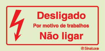 Sinal de proibição, desligado por motivo de trabalhos, não ligar