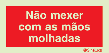 Sinal de proibição, não mexer com as mãos molhadas