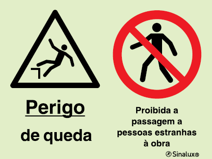 Sinal composto duplo, perigo de queda e proibida a passagem a pessoas estranhas à obra