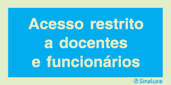 Sinal de informação, acesso restrito a docentes e funcionários