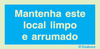 Sinal de informação, mantenha este local limpo e arrumado