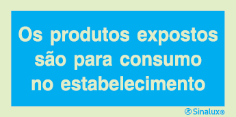 Sinal de informação, os produtos expostos são para consumo no estabelecimento