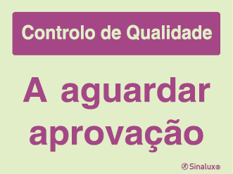 Sinal para controlo de qualidade, A aguarda aprovação