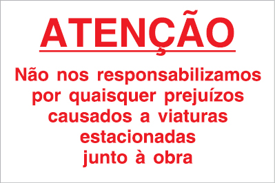 Sinal para estaleiros, Não nos responsabilizamos por quaisquer prejuízos causados a viaturas estacionados junto à obra