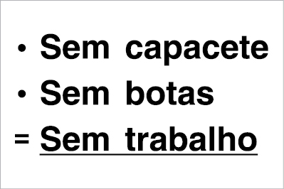 Sinal para estaleiros, Sem capacete | sem botas | = sem trabalho