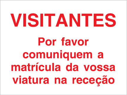 Sinal para parques de estacionamento, Visitantes | Por favor comuniquem a matrícula da vossa viatura na receção