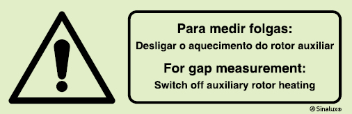 Sinal para parques eólicos, perigo, Para medir folgas desligar o aquecimento do rotor auxiliar | For gap measurment switch off auxiliary rotor heating