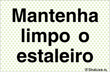 Sinal refletoluminescente para estaleiros, Mantenha limpo o estaleiro