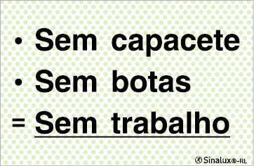 Sinal refletoluminescente para estaleiros, Sem capacete | sem botas; = sem trabalho