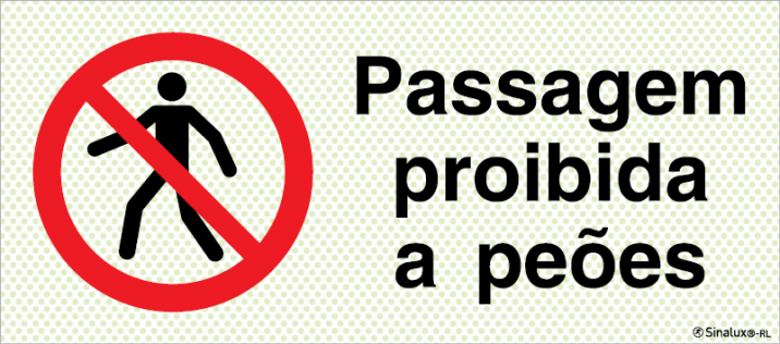 Sinal refletoluminescente para estaleiros, proibição, passagem de peões