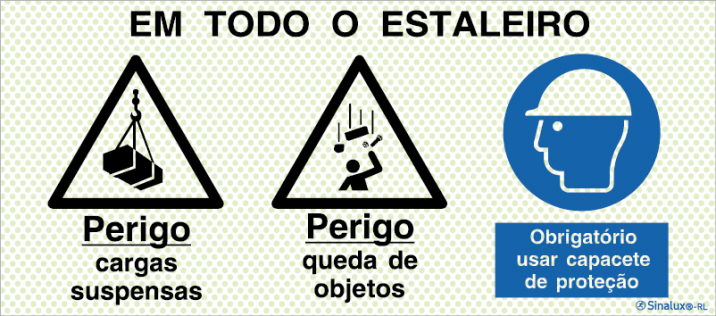 Sinal refletoluminescente para estaleiros, composto, perigo de cargas suspensas e queda de objetos e obrigatório uso de capacete em todo o estaleiro