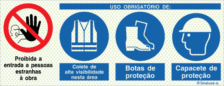 Sinal refletoluminescente para estaleiros, composto, proibida a entrada a pessoas estranhas à obra e uso obrigatório de colete, botas e capacete