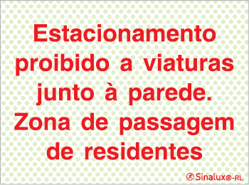 Painel refletoluminescente para parques, Estacionamento proibido a viaturas junto à parede | Zona de passagem de residentes