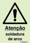 Sinal de advertência, atenção soldadura de arco