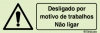 Sinal de advertência, desligado por motivo de trabalhos não ligar