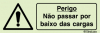 Sinal de advertência, perigo não passar por baixo das cargas