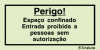 Sinal de perigo, espaço confinado, entrada proibida a pessoas sem autorização