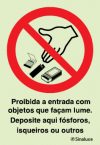 Sinal de proibição, entrada com objetos que façam lume, deposite aqui fósforos, isqueiros ou outros