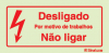 Sinal de proibição, desligado por motivo de trabalhos, não ligar