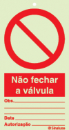 Sinal de proibição, não fechar a válvula