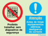 Sinal composto duplo, proibido trabalhar sem o dispositivo de segurança e obrigação de antes de limpar equipamentos os elétricos deligá-los da corrente