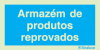 Sinal de informação, armazém de produtos reprovados