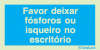 Sinal de informação, favor deixar fósforo ou isqueiro no escritório