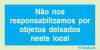 Sinal de informação, não nos responsabilizamos por objetos deixados neste local