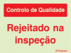 Sinal para controlo de qualidade, Rejeitado na inspeção