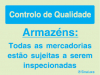 Sinal para controlo de qualidade, Armazéns, Todas as mercadorias estão sujeitas a serem inspecionadas