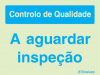 Sinal para controlo de qualidade, A aguardar inspeção