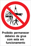 Sinal para estaleiros, proibição, Proibido permanecer debaixo da grua com esta em funcionamento