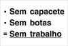 Sinal para estaleiros, Sem capacete | sem botas | = sem trabalho