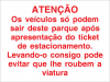 Sinal para parques de estacionamento, Os veículos só podem sair deste parque após apresentação do ticket de estacionamento. Levando-o consigo pode evitar que lhe roubem a viatura