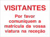 Sinal para parques de estacionamento, Visitantes | Por favor comuniquem a matrícula da vossa viatura na receção