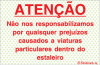 Sinal refletoluminescente para estaleiros, Não nos responsabilizamos por quaisquer prejuízos causados a viaturas particulares dentro do estaleiro