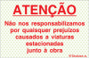 Sinal refletoluminescente para estaleiros, Não nos responsabilizamos por quaisquer prejuízos causados a viaturas estacionados junto à obra