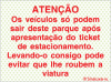 Painel refletoluminescente para parques, Os veículos só podem sair deste parque após apresentação do ticket de estacionamento. Levando-o consigo pode evitar que lhe roubem a viatura