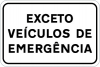 Sinal de trânsito, indicadores de aplicação, Exceto veículos de emergência