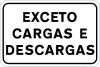 Sinal de trânsito, indicadores de aplicação, Exceto cargas e descargas