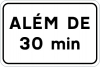 Sinal de trânsito, indicadores de aplicação, Além de 30 min