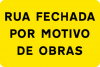 Sinal provisório de trânsito, Rua fechada por motivo de obras