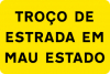 Sinal provisório de trânsito, Troço de estrada em mau estado